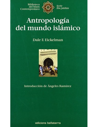 ANTROPOLOGIA DEL MUNDO ISLAMICO Dale F Eickelman Ibn Jaldun 7 