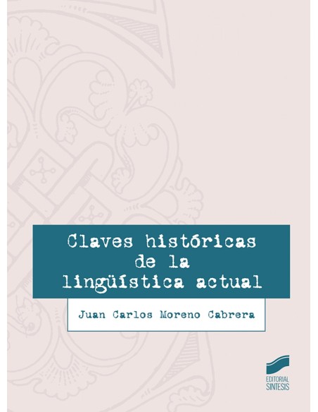 CLAVES HISTORICAS DE LA LINGUISTICA ACTUAL