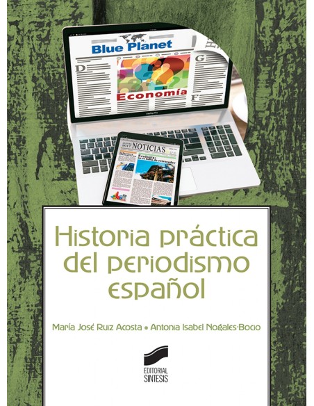 HISTORIA PRACTICA DEL PERIODISMO ESPANOL