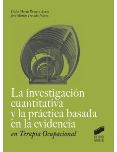 LA INVESTIGACION CUANTITATIVA Y LA PRACTICA BASADA EN LE EVIDENCIA EN TERAPIA OCUPACIONAL