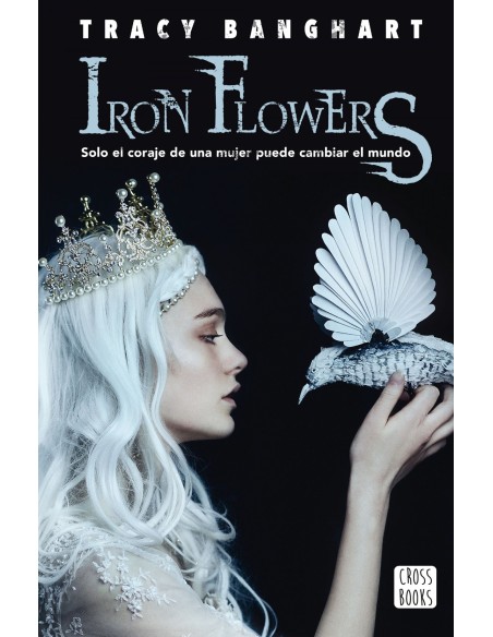 IRON FLOWERS IRON FLOWERS