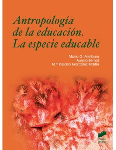 ANTROPOLOGIA DE LA EDUCACION LA ESPECIE EDUCABLE
