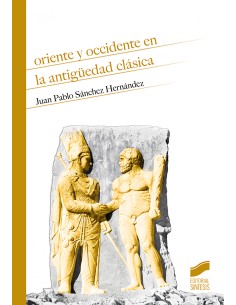ORIENTE Y OCCIDENTE EN LA ANTIGUEDAD CLASICA