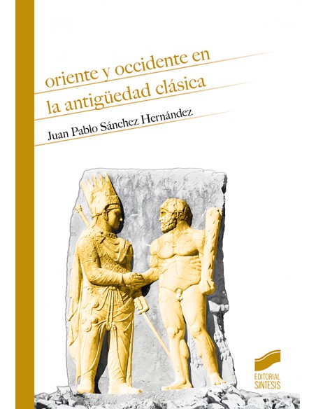 ORIENTE Y OCCIDENTE EN LA ANTIGUEDAD CLASICA