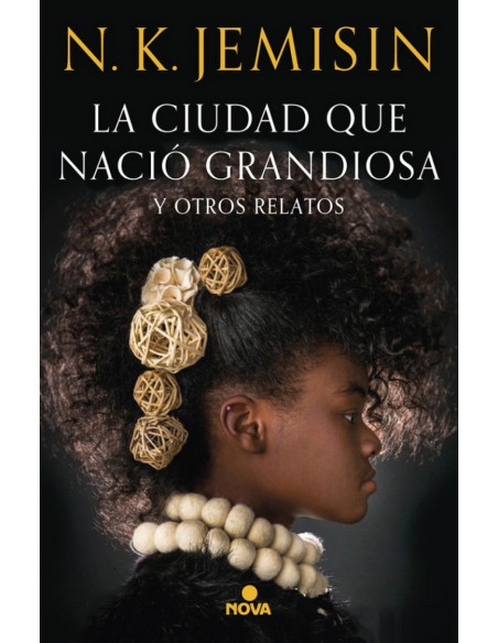 LA CIUDAD QUE NACIO GRANDIOSA Y OTROS RELATOS