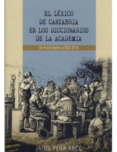 EL LEXICO DE CANTABRIA EN LOS DICCIONARIOS DE LA ACADEMIA
