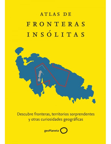 Atlas de fronteras insolitas Atlas de fronteras insolitas