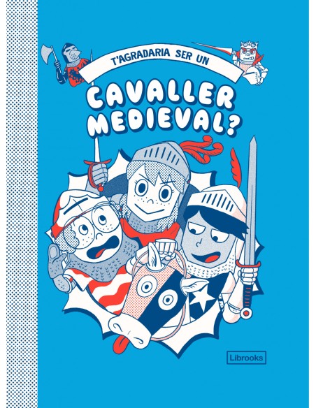 T AGRADARIA SER UN CAVALLER MEDIEVAL