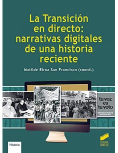 La Transicion en directo narrativas digitales de una historia reciente