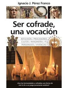 SER COFRADE UNA VOCACION
