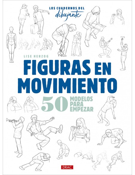 Los cuadernos del dibujante Figuras en movimiento