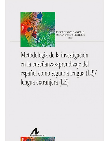 Metodologia de la investigacion en la ensenanza aprendizaje del espanol como seg