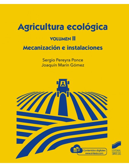 Agricultura Ecologica Volumen 2 Mecanizacion e instalaciones