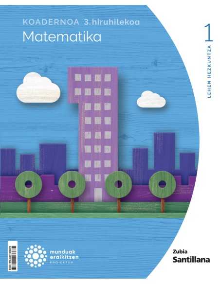 KOADERNOAK MATEMATIKA 3 1LH MUNDUAK ERAIKITZEN EUSKADI 2022