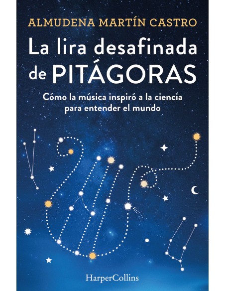 La lira desafinada de Pitagoras Como la musica inspiro a la ciencia para entender el mundo