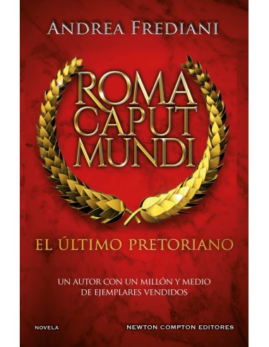Roma caput mundi El ultimo pretoriano