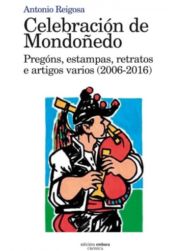 Celebracion de Mondonedo Pregons estampas retratos e artigos varios 2006 2016