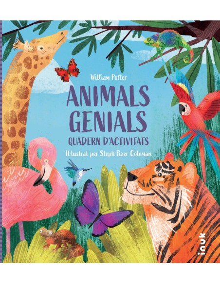 ANIMALS GENIALS QUADERN D ACTIVITATS ANIMALS GENIALS QUADERN D ACTIVITATS