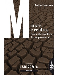 Marxes e centros Para unha socioloxa do campo cultural