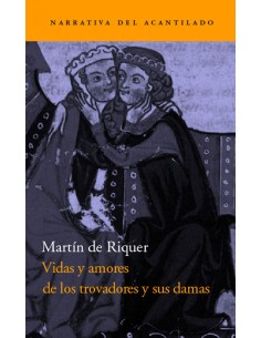 Vidas y amores de los trovadores y sus damas