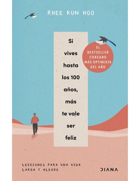 Si vives hasta los 100 anos mas te vale ser feliz