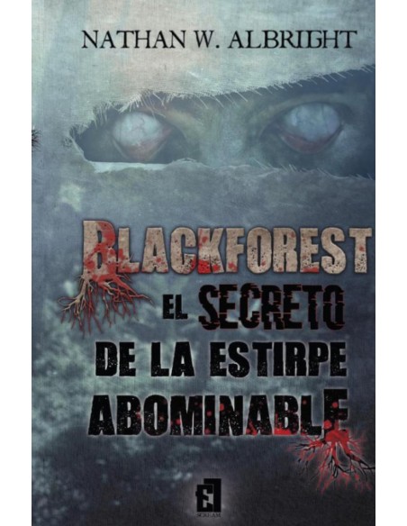 BLACKFOREST EL SECRETO DE UNA ESTIRPE ABOMINABLE