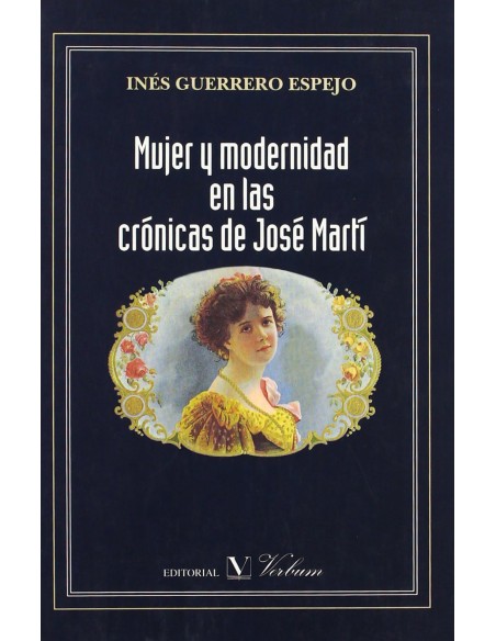 Mujer y modernidad en las cronicas de Jose Marti
