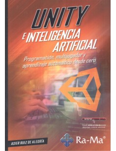 Unity e inteligencia artificial Programacion multijugador y aprendizaje automatico desde cero