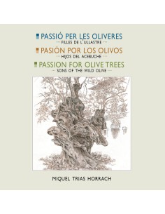 PASSIO PER LES OLIVERES PASION POR LOS OLIVOS PASSION FOR OLIVES TREES