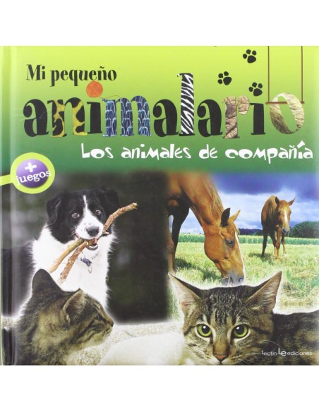 Mi pequeno animalario Los animales de compania Mi pequeno animalario Los animales de compania