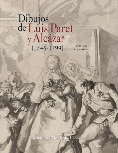 DIBUJOS DE LUIS PARET Y ALCAZAR 1746 1799