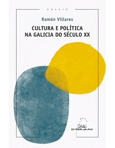 CULTURA E POLITICA NA GALICIA DO SECULO XX