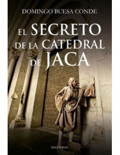 EL SECRETO DE LA CATEDRAL DE JACA