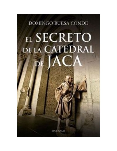 EL SECRETO DE LA CATEDRAL DE JACA