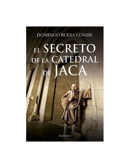 EL SECRETO DE LA CATEDRAL DE JACA