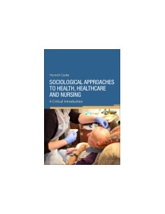 Sociological approaches to health haelthcare and nursing