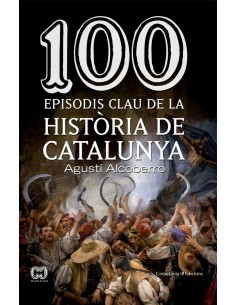 100 episodis clau de la historia de catalunya