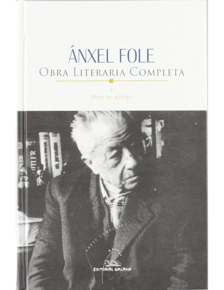 Anxel Fole Obra literaria completa I Obra en galego