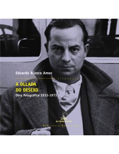 A ollada do desexo Obra fotografica 1933 1973