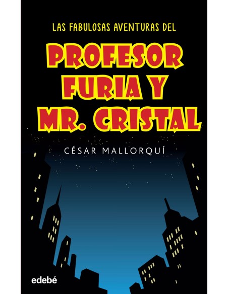 Las fabulosas aventuras del profesor furia y MrCristal