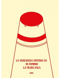 LA VERDADERA HISTORIA DE LA MUJER BALA