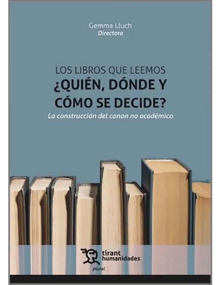 Los libros que leemos quien donde y como se decide La construccion del canon no academico