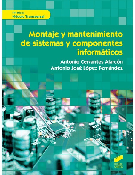 MONTAJE Y MANTENIMIENTO DE SISTEMAS Y COMPONENTES INFORMATICOS