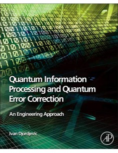 QUANTUM INFORMATION PROCESSING AND QUANTUM ERROR CORRECTION