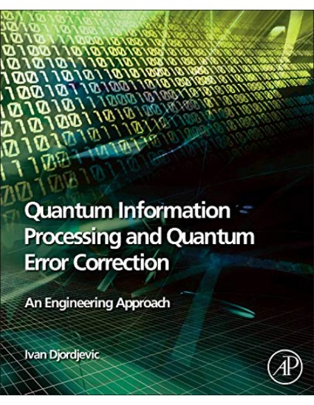 QUANTUM INFORMATION PROCESSING AND QUANTUM ERROR CORRECTION