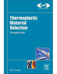 THERMOPLASTIC MATERIAL SELECTION A PRACTICAL GUIDE