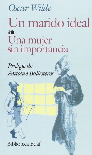 Un marido ideal;Una mujer sin importancia