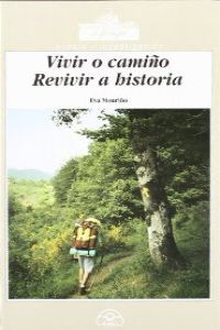 Vivir o camiño. Revivir a historia