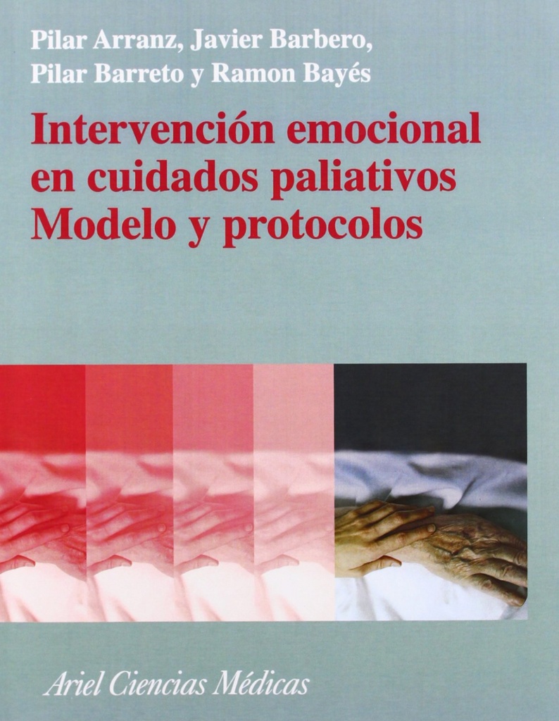 Intervención emocional en cuidados paliativos. Modelo y protocolos.