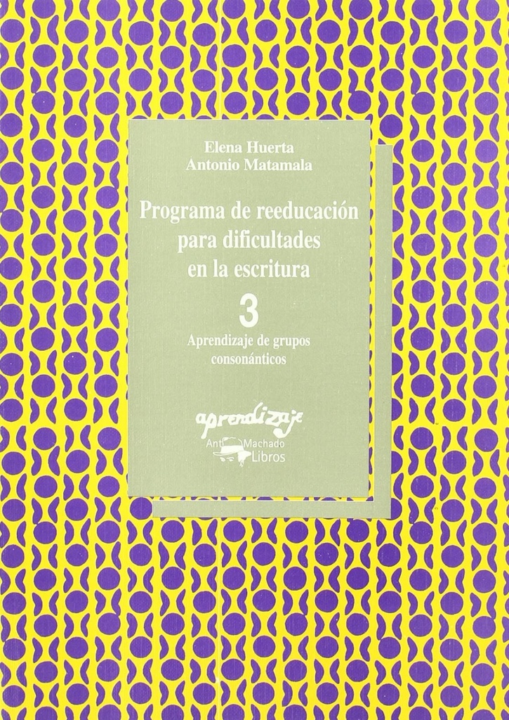 Programa de reeducación para dificultades en la escritura. Cuaderno 3. Aprendiza